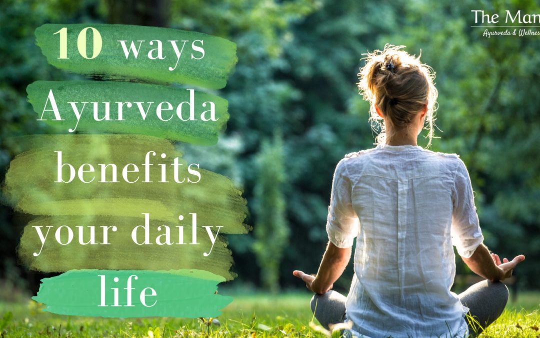 10 Ways Ayurveda Benefits Your Life